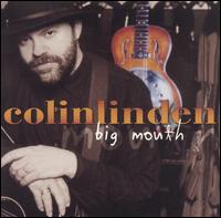 Colin Linden - Big Mouth lyrics
