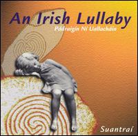 Padraigin Ni Uallachain - An Irish Lullaby lyrics