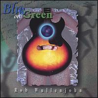 Robert Wullenjohn - Blue on Green lyrics