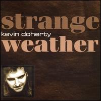 Kevin Doherty - Strange Weather lyrics