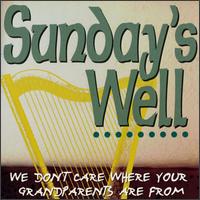 Sunday's Well - We Don't Care Where Your Grandparents Are From lyrics