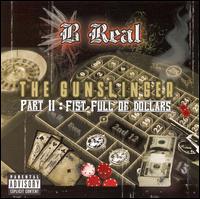 B Real - Gunslinger, Pt. 2: Fist Full of Dollars lyrics