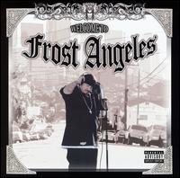 Frost - Welcome to Frost Angeles lyrics