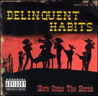 Delinquent Habits - Here Come the Horns lyrics