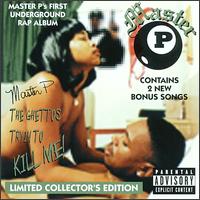 Master P - The Ghettos Tryin to Kill Me! lyrics