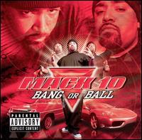 Mack 10 - Bang or Ball lyrics
