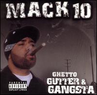 Mack 10 - Ghetto, Gutter and Gangster lyrics