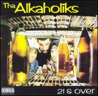Tha Alkaholiks - 21 & Over lyrics