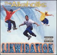 Tha Alkaholiks - Likwidation lyrics