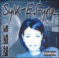 Sylk-E. Fyne - Tha Cum Up lyrics
