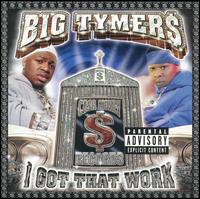 Big Tymers - I Got That Work lyrics