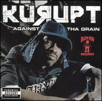 Kurupt - Against tha Grain lyrics