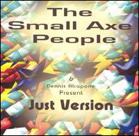 The Small Axe People - Just Version lyrics