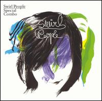 Swirl People - Special Combo lyrics