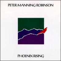 Peter Manning Robinson - Phoenix Rising lyrics