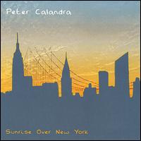 Peter Calandra - Sunrise Over New York lyrics