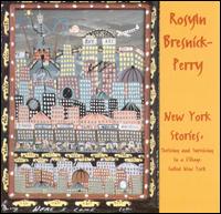 Roslyn Bresnick-Perry - New York Stories: Thriving & Surviving [live] lyrics