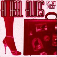 Roxy Perry - Hi Heel Blues lyrics