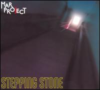 Mar Project - Stepping Stone lyrics