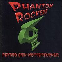 Phantom Rocker - Psycho Sick Motherfucker lyrics