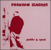 Phantom Slasher - Puddle & Spout lyrics