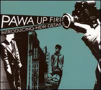 Pawa Up First - Introducing New Details lyrics