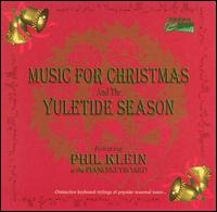 Phil Klein - Music for Christmas and the Yuletide Season lyrics
