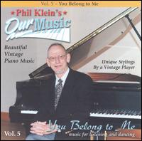 Phil Klein - You Belong to Me: Music for Listening and Dancing, Vol. 5 lyrics