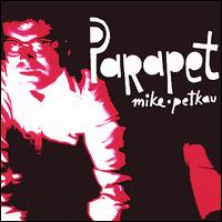 Mike Petkau - Parapet lyrics