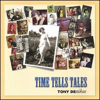 Tony Denikos - Time Tells Tales lyrics
