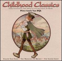 Pter Louis Van Dijk - Childhood Classics:Three Enchanting New Musicals for the Young at Heart lyrics