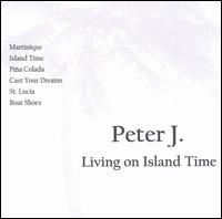 Peter J. - Living on Island Time lyrics