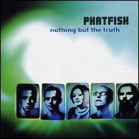 Phatfish - Nothing But the Truth lyrics
