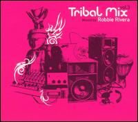 Robbie Riveria - Tribal Mix, Vol. 3 lyrics