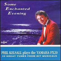 Phil Kelsall - Some Enchanted Evening lyrics