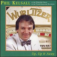 Phil Kelsall - Up, Up & Away lyrics