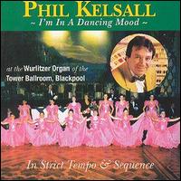 Phil Kelsall - I'm in a Dancing Mood lyrics
