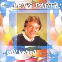 Phil Kelsall - Let's Party lyrics