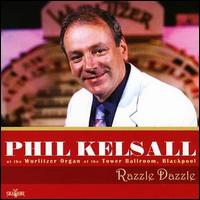 Phil Kelsall - Razzle Dazzle lyrics