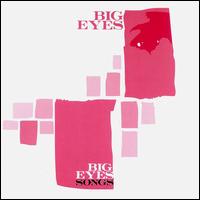 Big Eyes - Big Eyes Songs lyrics