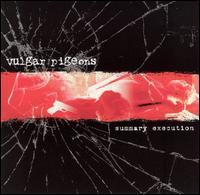 Vulgar Pigeons - Summary Execution lyrics