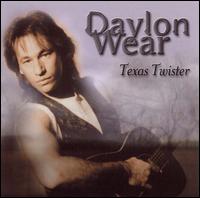 Daylon Wear - Texas Twister lyrics