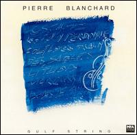 Pierre Blanchard - Gulf String lyrics