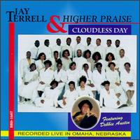 Jay Terrell & Higher Praise - Cloudless Day lyrics