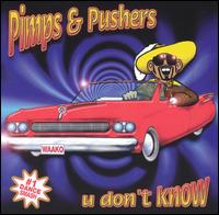 Pimps & Pushers - U Don't Know lyrics