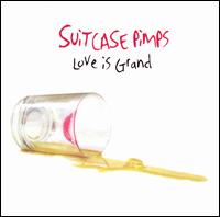 Suitcase Pimps - Love Is Grand lyrics