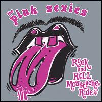 The Pink Sexies - Rock N Roll Moustache Ride lyrics