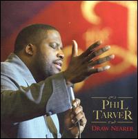 Elder Phillip Tarver - Draw Nearer [live] lyrics