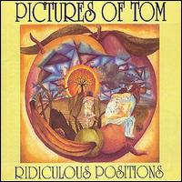 Pictures of Tom - Ridiculous Positions lyrics