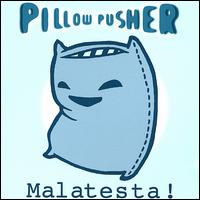 Pillow Pusher - Malatesta lyrics